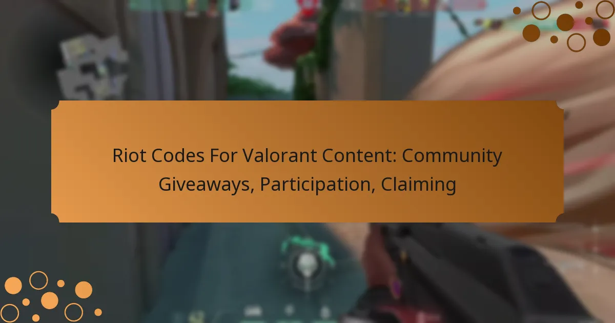Riot Codes For Valorant Content: Community Giveaways, Participation, Claiming