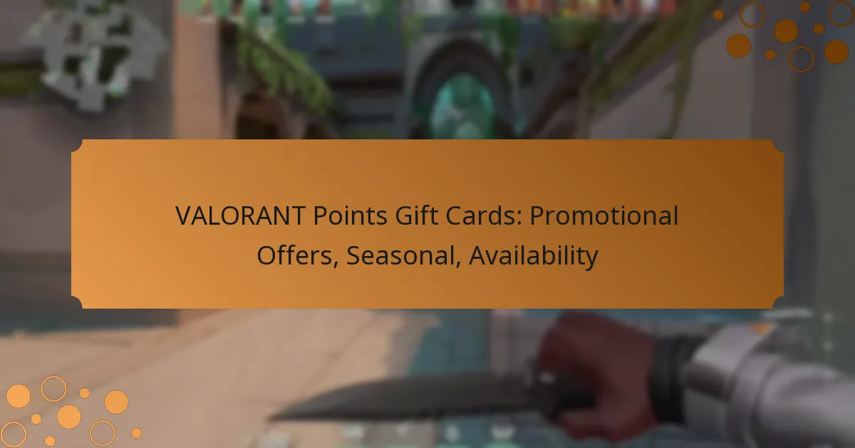 VALORANT Points Gift Cards: Promotional Offers, Seasonal, Availability