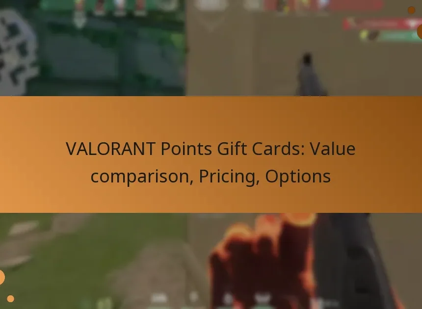 VALORANT Points Gift Cards: Value comparison, Pricing, Options