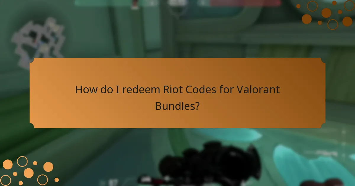 Which Valorant bundles can be accessed with Riot Codes?