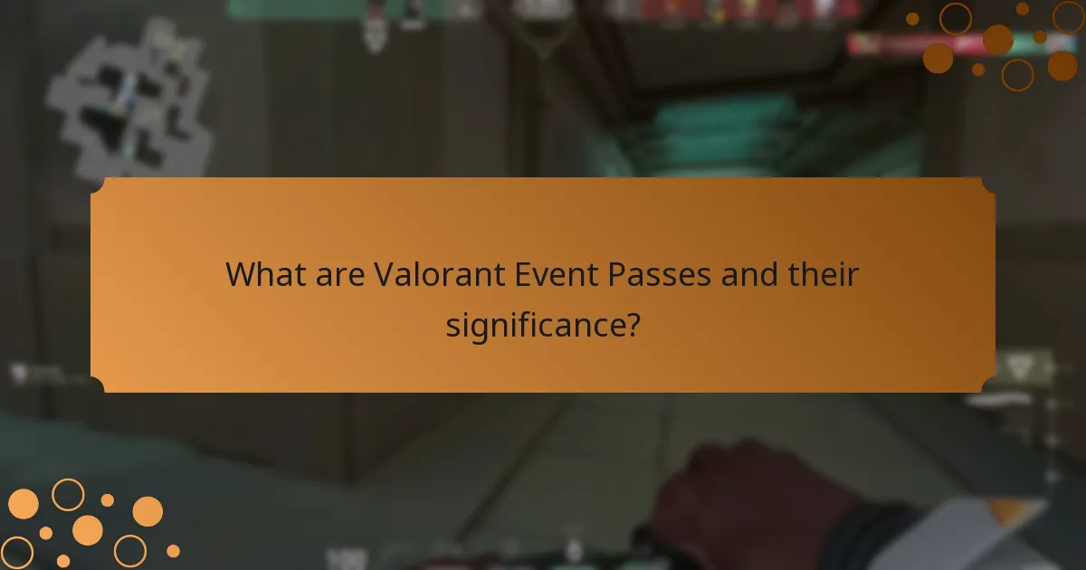 What improvements have been made to Valorant Event Passes?