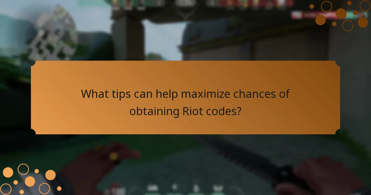 What tips can help maximize chances of obtaining Riot codes?